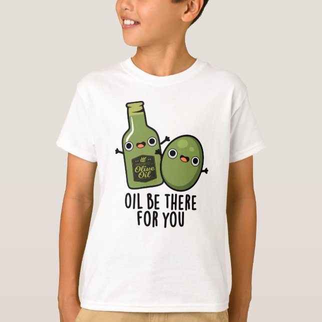 Camiseta El Petróleo Esté Allí Para Tu Divertido Pun De Oli (Anverso)