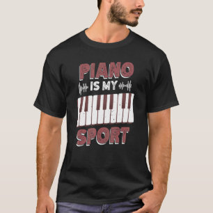 Camiseta El Piano Es Mi Deporte Para Teclado E Instrumento