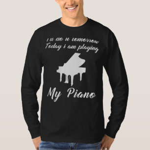 Camiseta El piano hoy, la postergación mañana: Tomor gracio