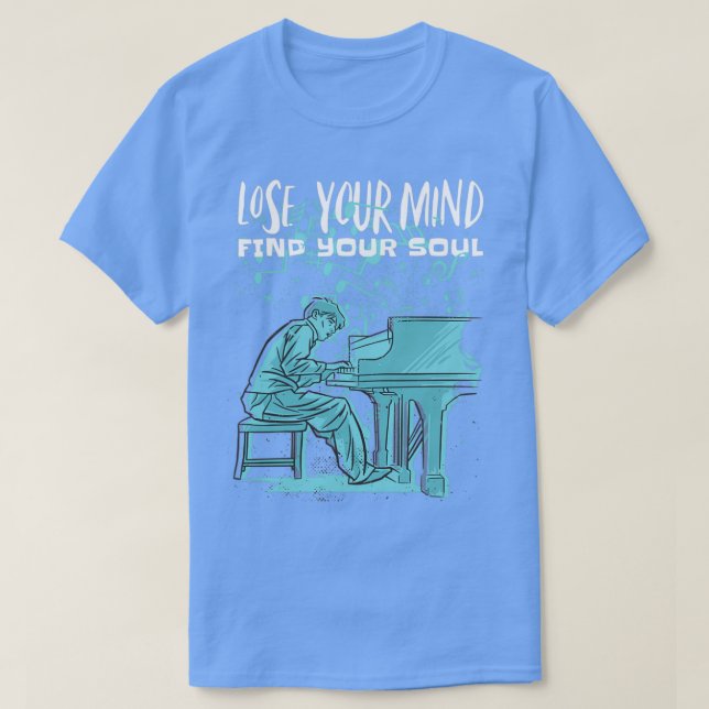 Camiseta El Piano Pierde La Mente Encuentra Tu Alma (Diseño del anverso)