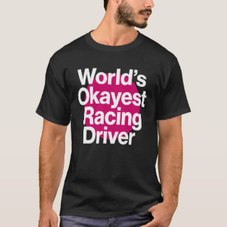 Camiseta El piloto de carreras más o menos del mundo Equipo