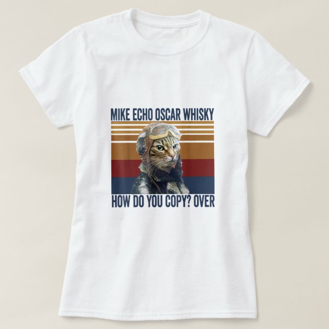 Camiseta El piloto de gatos Mike Echo Oscar Whisky Cómo Cop (Diseño del anverso)