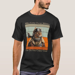 Camiseta El Piloto De Gatos Mike Echo Oscar Whisky Cómo Te 