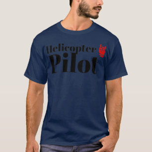 Camiseta El piloto de helicópteros 
