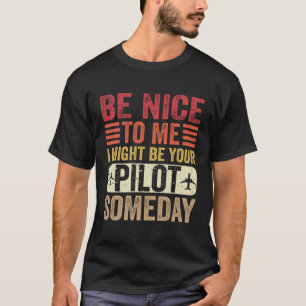 Camiseta El Piloto Esté Bien Podría Ser Su Piloto Algún Día