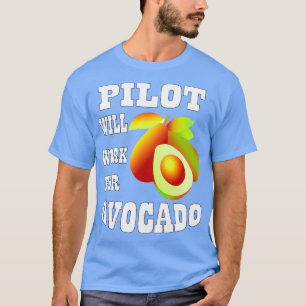 Camiseta El piloto trabajará para aguacate