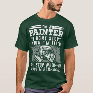 Camiseta El pintor no se detiene cuando el pintor de la cas
