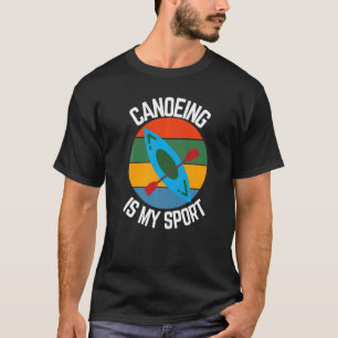 Camiseta El piragüismo es mi fanático de la canoa deportiva