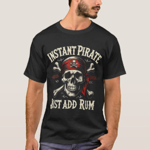 Camiseta El pirata instantáneo acaba de agregar a Rum Jolly