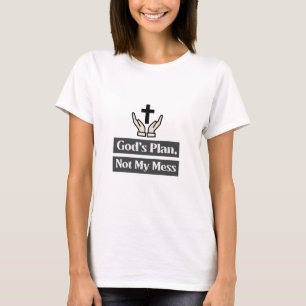 Camiseta El plan de Dios, no mi fe y espiritualidad de los 