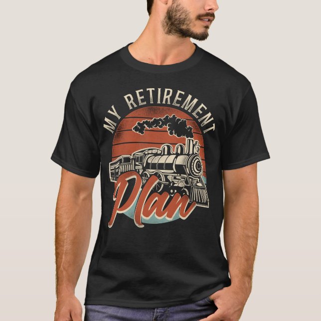 Camiseta El plan de retiro de mi locomotora de tren (Anverso)
