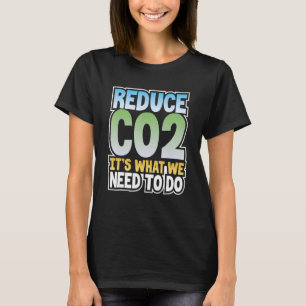 Camiseta El planeta verde reduce el C02 lo que necesitamos 