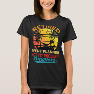 Camiseta El planificador de eventos retirado ya no es mi pr