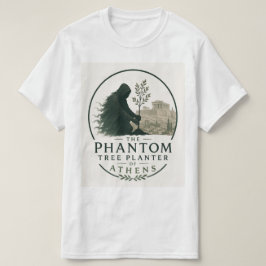Camiseta El Plantador de Árboles Fantasma de Atenas