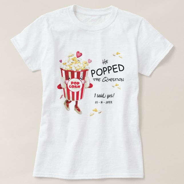 Camiseta Él Planteó La Pregunta De Compromiso Con Popcorn (Diseño del anverso)