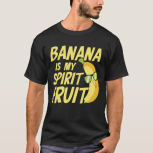Camiseta El plátano es mi fruta espiritual