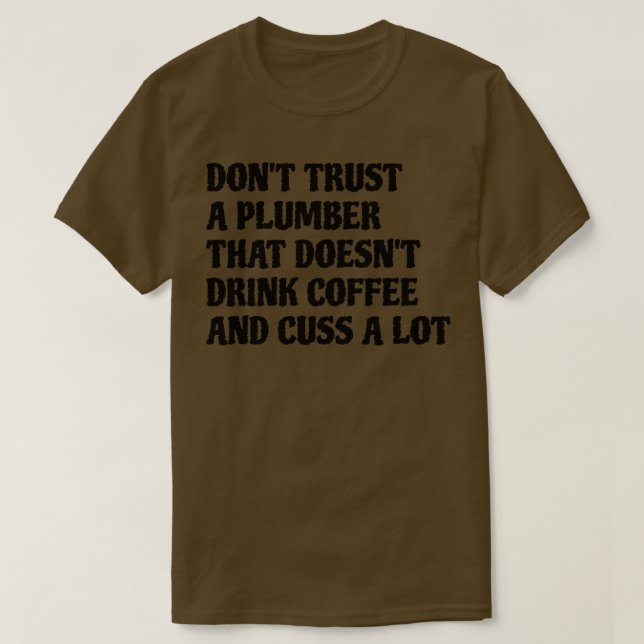 Camiseta El Plomero Que Bebe Café Lanza Mucho (Diseño del anverso)