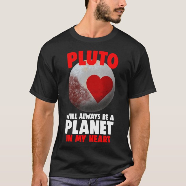 Camiseta El Plutón Siempre Será Un Planeta En Mi Corazón, A (Anverso)