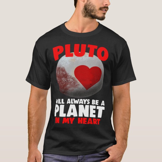 Camiseta El Plutón Siempre Será Un Planeta En Mi Corazón, A (Anverso)