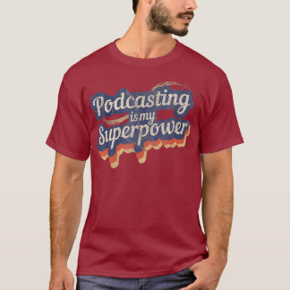 Camiseta El podcasting es mi sobrepotencia