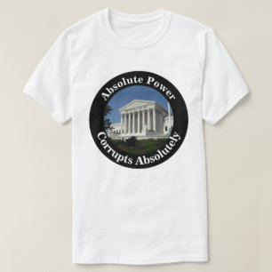 Camiseta El poder absoluto corrompe absolutamente