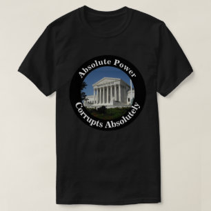 Camiseta El poder absoluto corrompe absolutamente