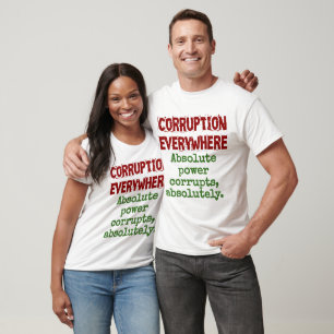 Camiseta El poder absoluto se corrompe absolutamente - Corr