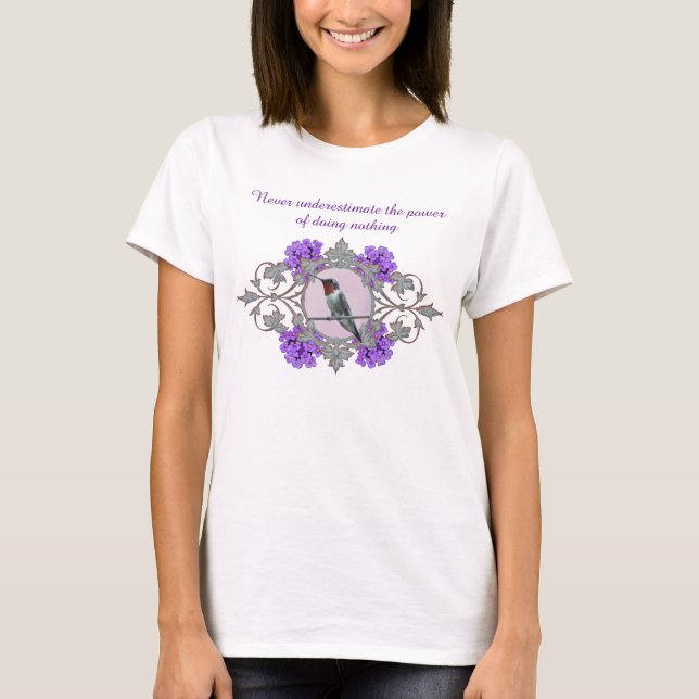 Camiseta El poder de no hacer nada, despotricar al colibrí (Anverso)