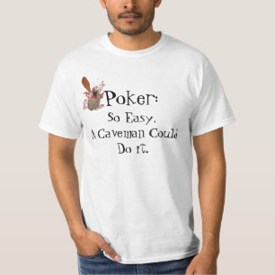Camiseta El póker, tan fácil un hombre de las cavernas
