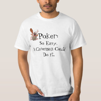 Camiseta El póker, tan fácil un hombre de las cavernas