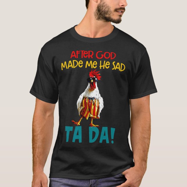 Camiseta El pollo dice después de que Dios hiciera (Anverso)