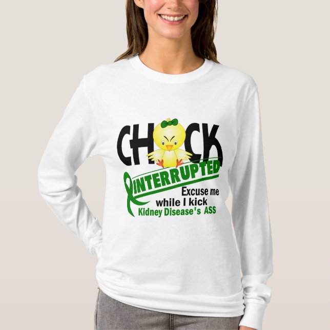 Camiseta El polluelo interrumpió enfermedad de riñón 2 (Anverso)