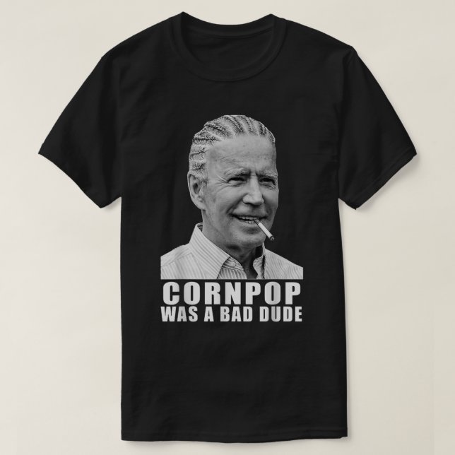 Camiseta El Pop De Maíz Era Un Hombre Mal Biden Gracioso (Diseño del anverso)