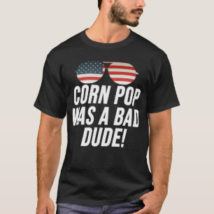 Camiseta El Pop De Maíz Fue Un Hombre Malo - Elecciones 20