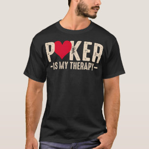 Camiseta El póquer es mi terapia - Jugador de póquer divert