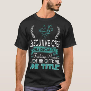 Camiseta El postre ecutivo del chef aaa