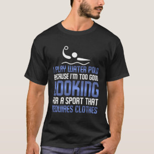 Camiseta El Pozo De Agua Es Demasiado Bueno Para Llevar Rop