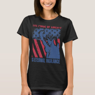 Camiseta El Precio De La Libertad Es La Vigilancia Eterna 4