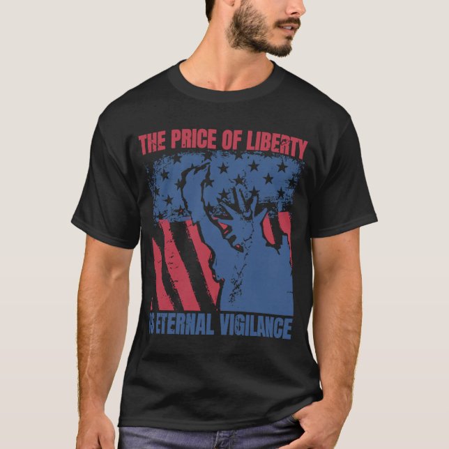 Camiseta El Precio De La Libertad Es La Vigilancia Eterna 4 (Anverso)