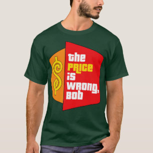 Camiseta El Precio Es Un Bob Equivocado