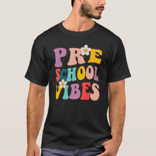 Camiseta El Preescolar Vibes De Nuevo Día A La Escuela De M