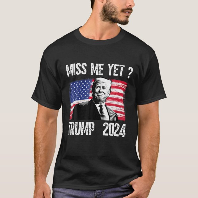 Camiseta El presidente Donald Trump me echa de menos aún la (Anverso)