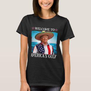 Camiseta El presidente Trump da la bienvenida al Golfo de M