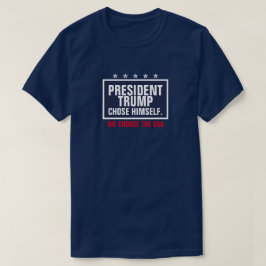 Camiseta El presidente Trump se eligió nosotros elegimos a