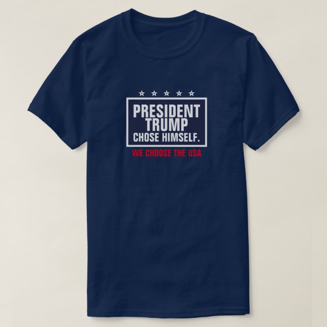Camiseta El presidente Trump se eligió nosotros elegimos a  (Diseño del anverso)
