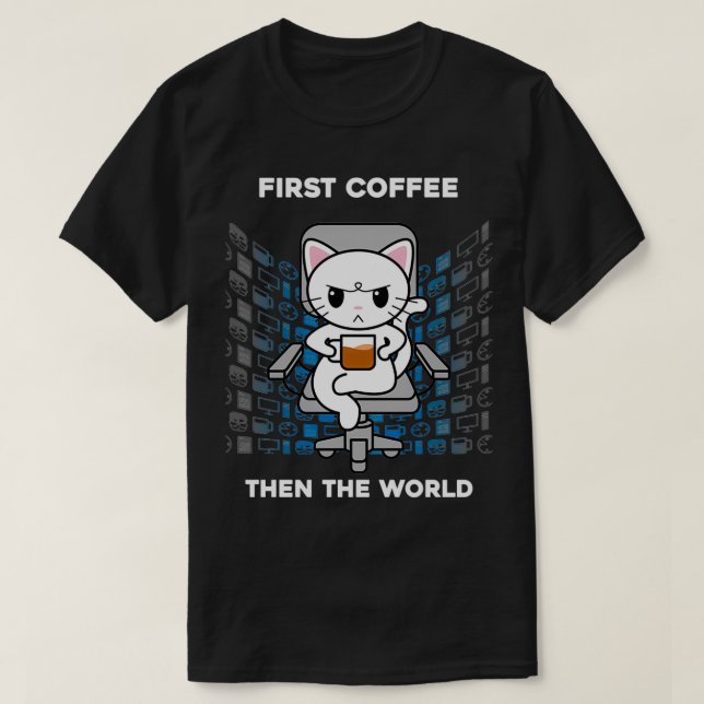 Camiseta El Primer Café Y Después La Cafeína Mundial Los Ca (Diseño del anverso)
