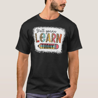 Camiseta El primer día de clases aprenderemos hoy de vuelta
