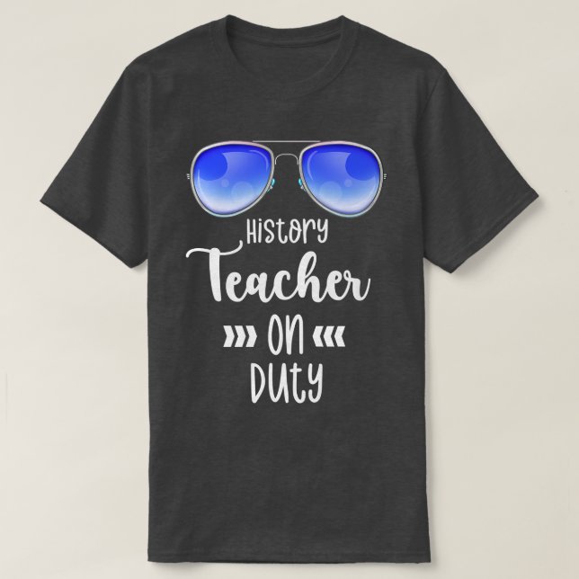 Camiseta El primer día del profesor de historia de servicio (Diseño del anverso)