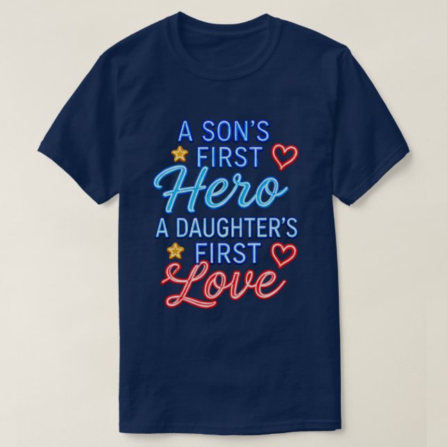 Camiseta El primer héroe de un hijo, el primer amor de una  (Diseño del anverso)