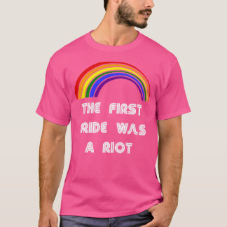 Camiseta El primer orgullo fue un motín por el orgullo LGBT
